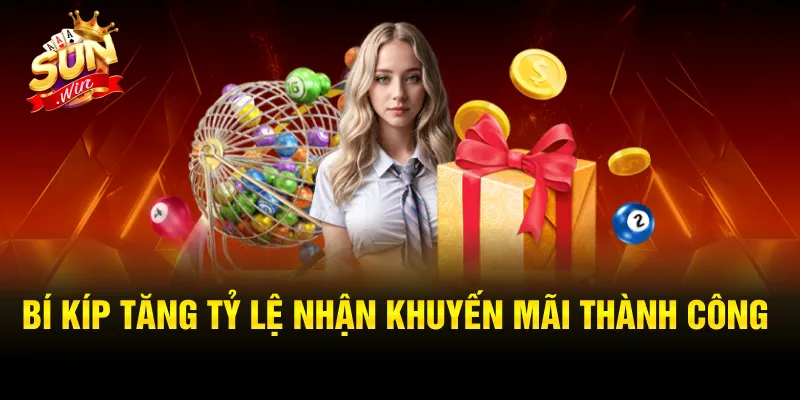 Bí kíp tăng tỷ lệ nhận khuyến mãi thành công