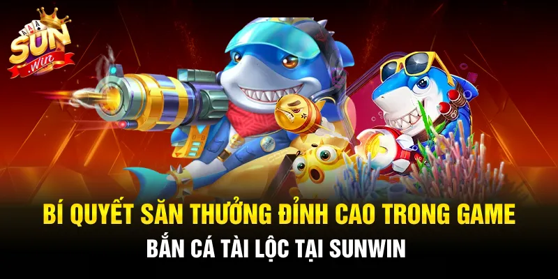 Bỏ túi vài mẹo hiệu quả khi chơi săn cá trên nền tảng