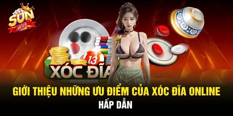 Những ưu điểm của Xóc đĩa Online tại Sunwin