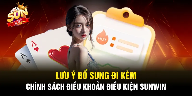 Lưu ý quan trọng bên cạnh chính sách điều khoản điều kiện Sunwin