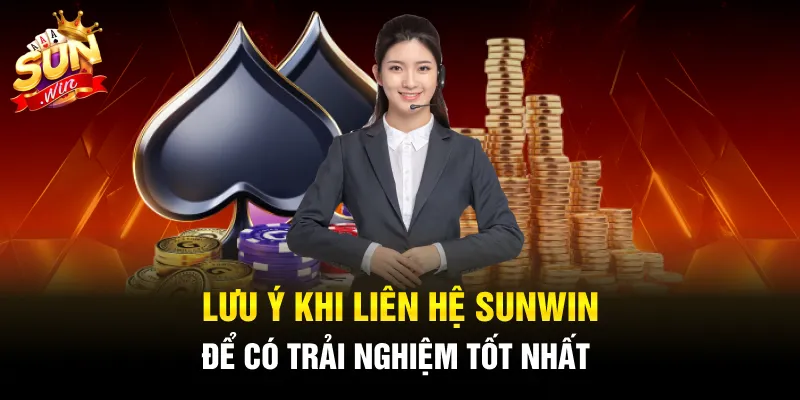 Những lưu ý quan trọng cần nắm rõ để liên hệ Sunwin nhanh chóng