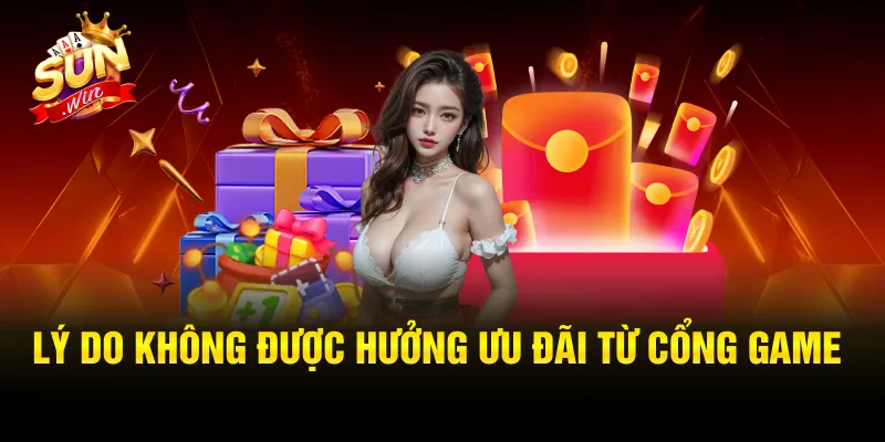 Lý do không được hưởng ưu đãi từ cổng game