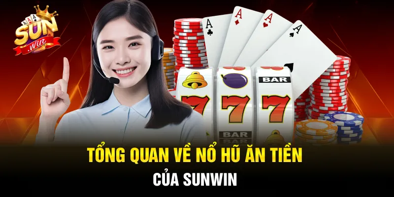 Sơ lược về game nổ hũ ăn tiền